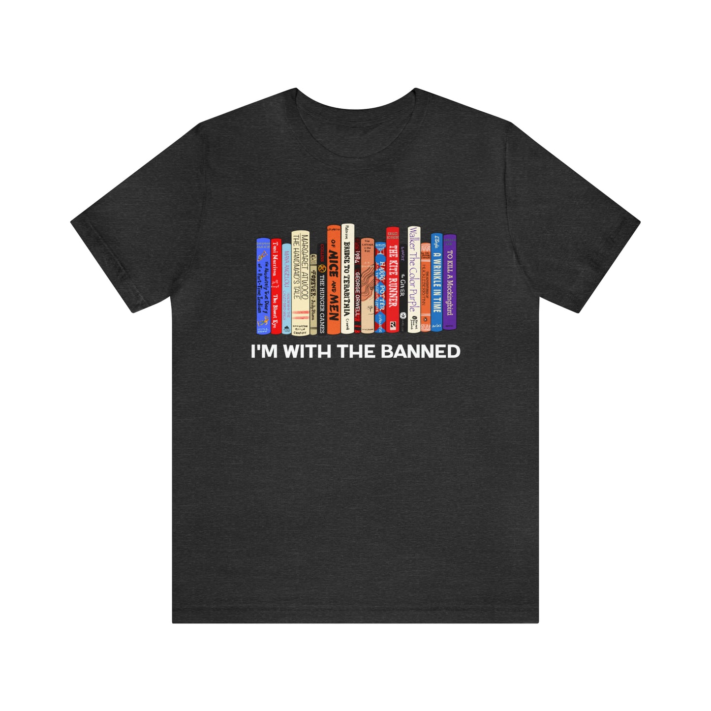 I'm With The Banned | Banned Books Shirt | Librarian Shirt | Teacher Shirt | Unisex Super Soft Premium Graphic T-Shirt