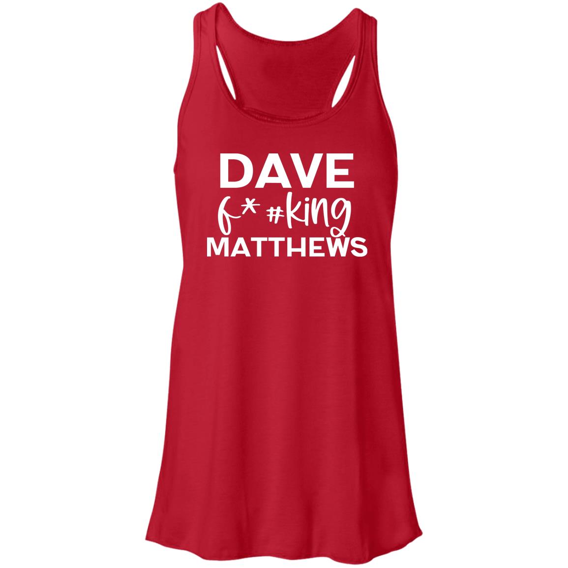 Dave F@#!king Matthews Flowy Tank | DMB Ladies Flowy Tank Top