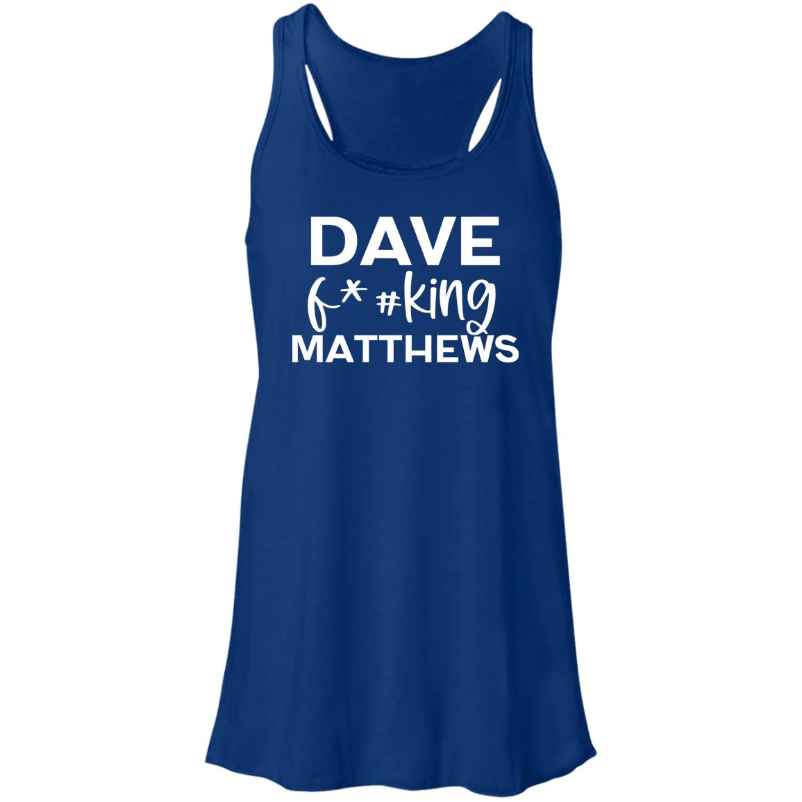 Dave F@#!king Matthews Flowy Tank | DMB Ladies Flowy Tank Top