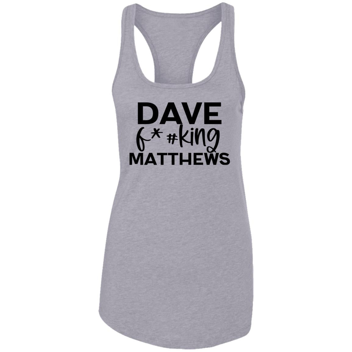 Dave F@#!king Matthews Tank | DMB Women's Racerback Tank