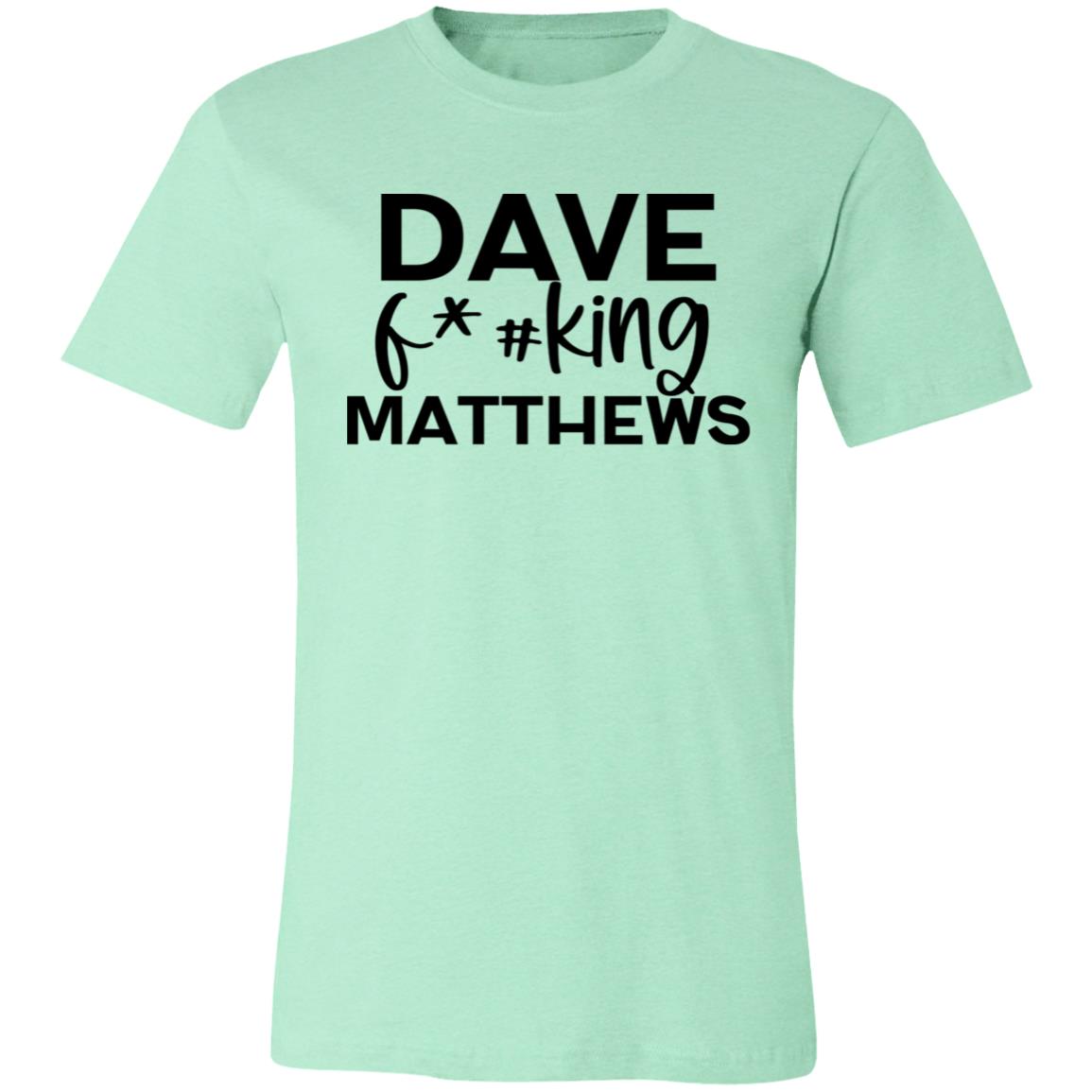 Dave F@#!king Matthews Shirt | DMB Tee | Unisex Super Soft Premium Graphic T-Shirt