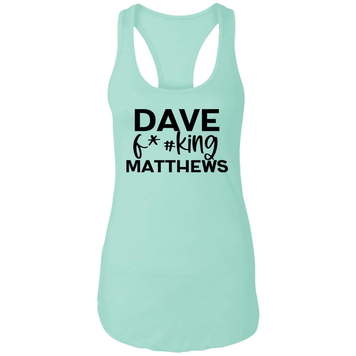 Dave F@#!king Matthews Tank | DMB Women's Racerback Tank