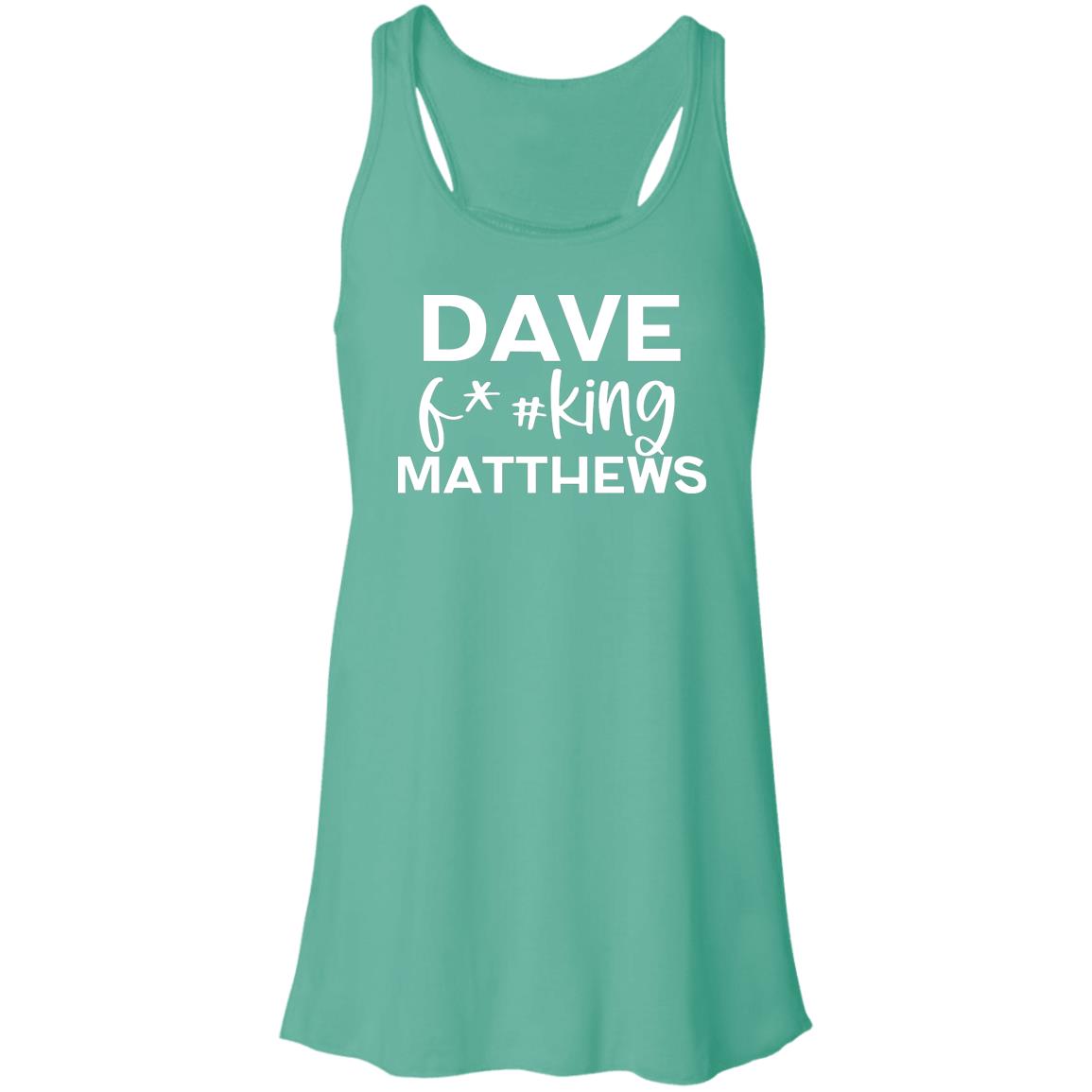 Dave F@#!king Matthews Flowy Tank | DMB Ladies Flowy Tank Top