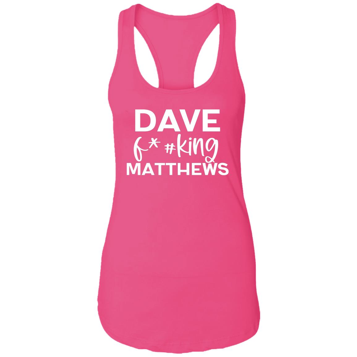 Dave F@#!king Matthews Tank | DMB Women's Racerback Tank