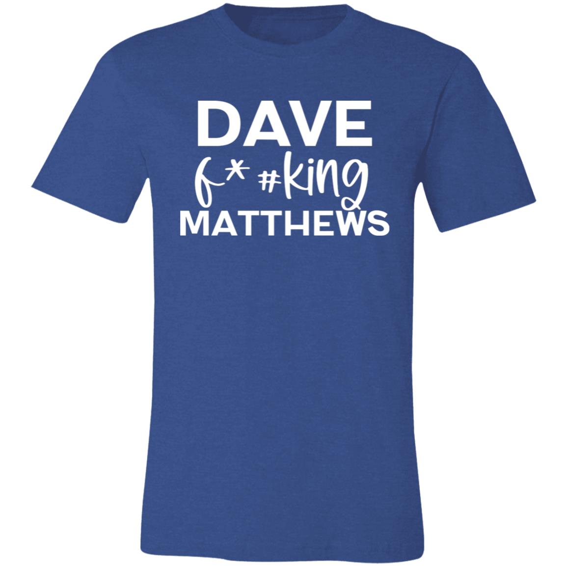 Dave F@#!king Matthews Shirt | DMB Tee | Unisex Super Soft Premium Graphic T-Shirt