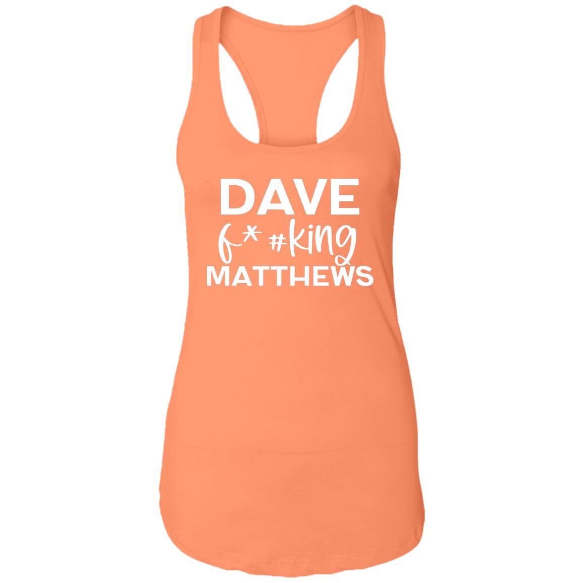 Dave F@#!king Matthews Tank | DMB Women's Racerback Tank