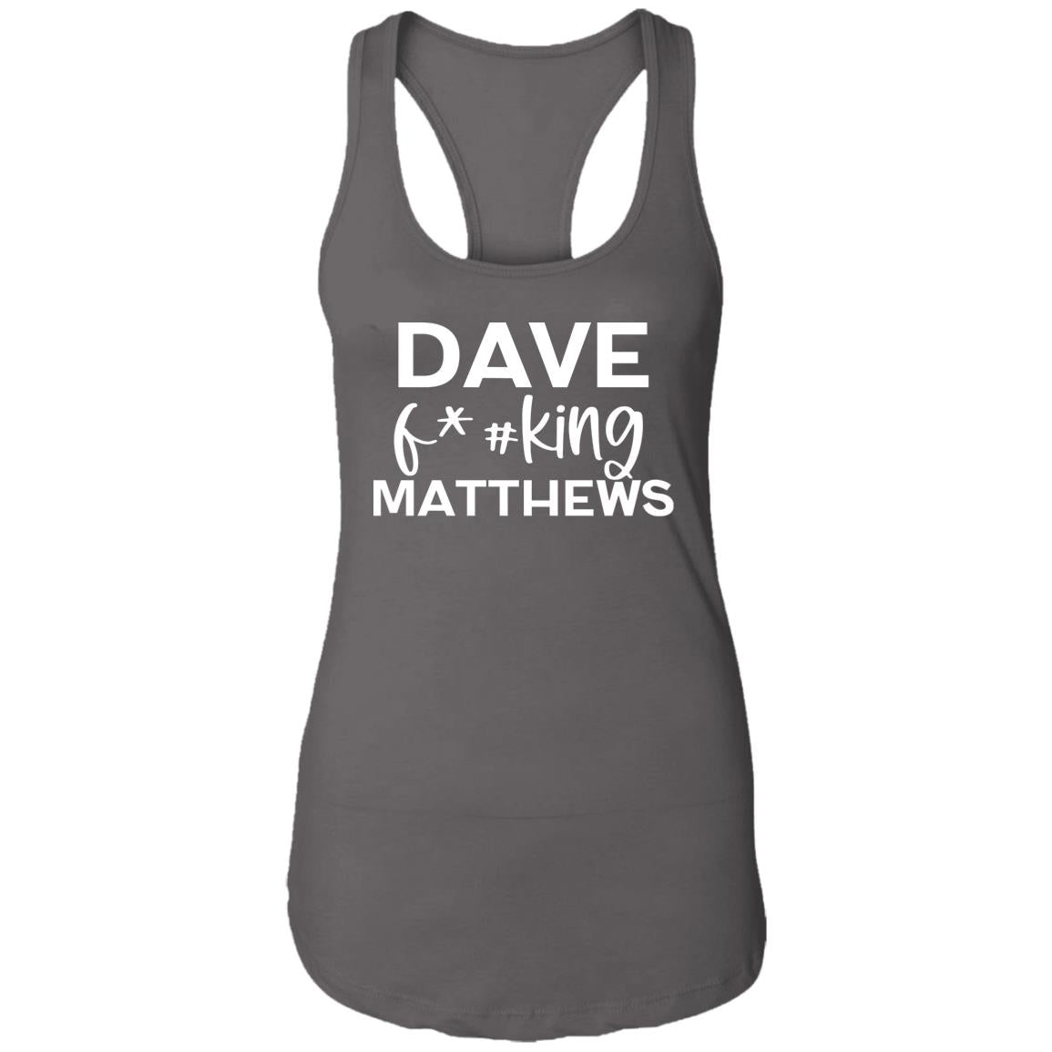 Dave F@#!king Matthews Tank | DMB Women's Racerback Tank