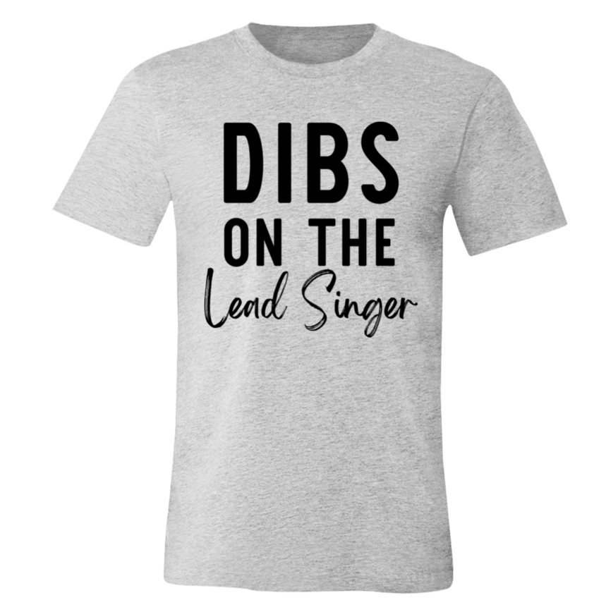 Dibs On The Lead Singer Shirt | DMB Tee | Unisex Super Soft Premium Graphic T-Shirt