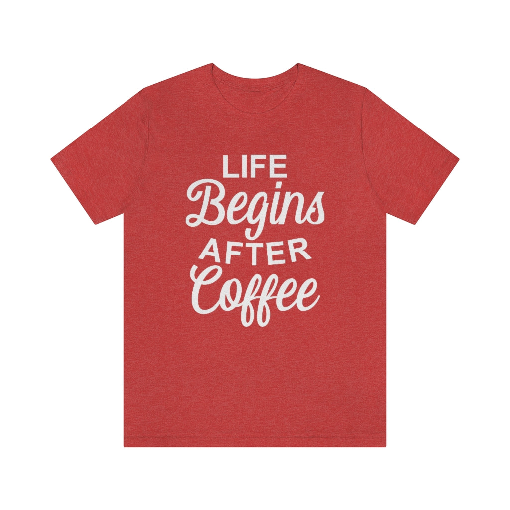 Life Begins After Coffee Funny Graphic T-Shirt