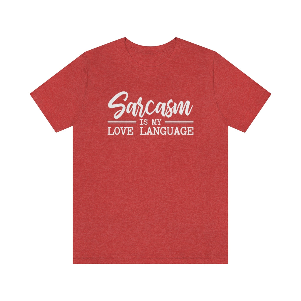 Sarcasm Is My Love Language Funny Graphic T-Shirt