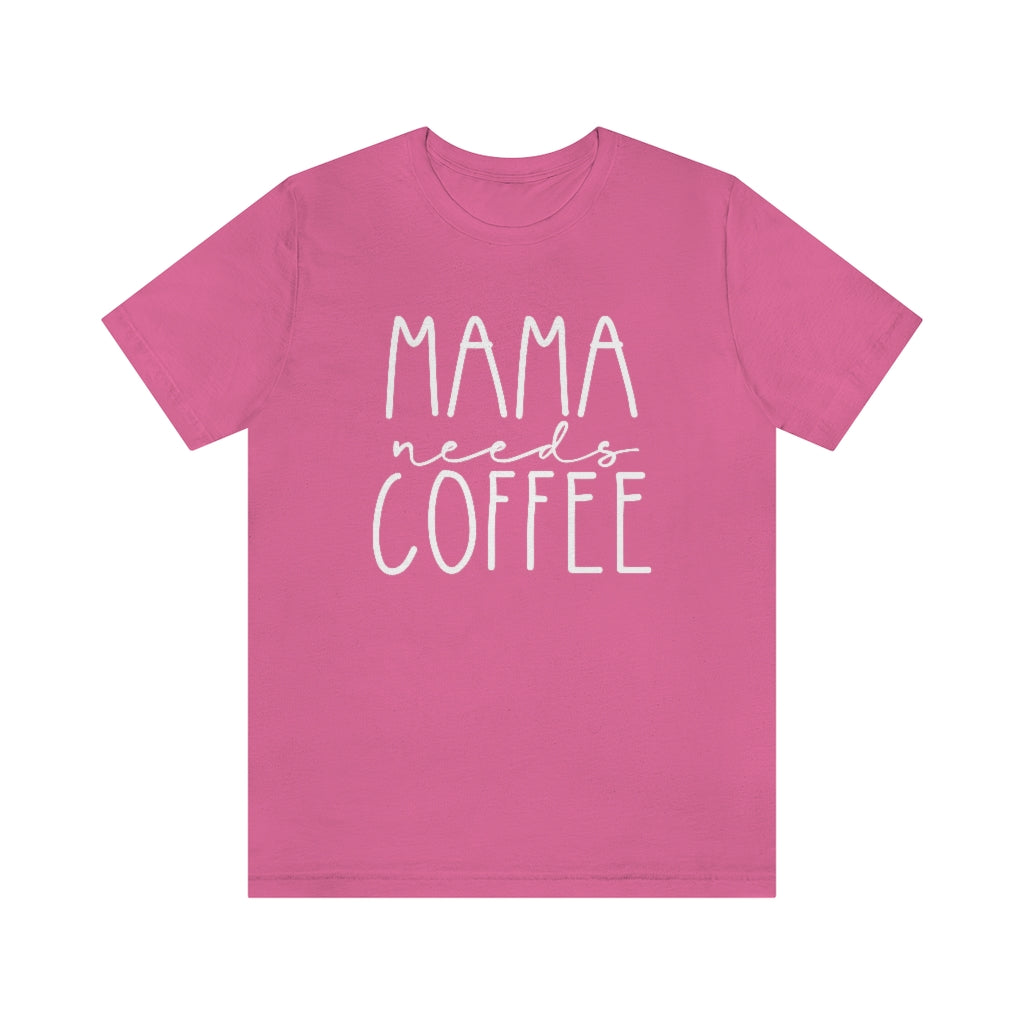 Mama Needs Coffee Mom Graphic T-Shirt