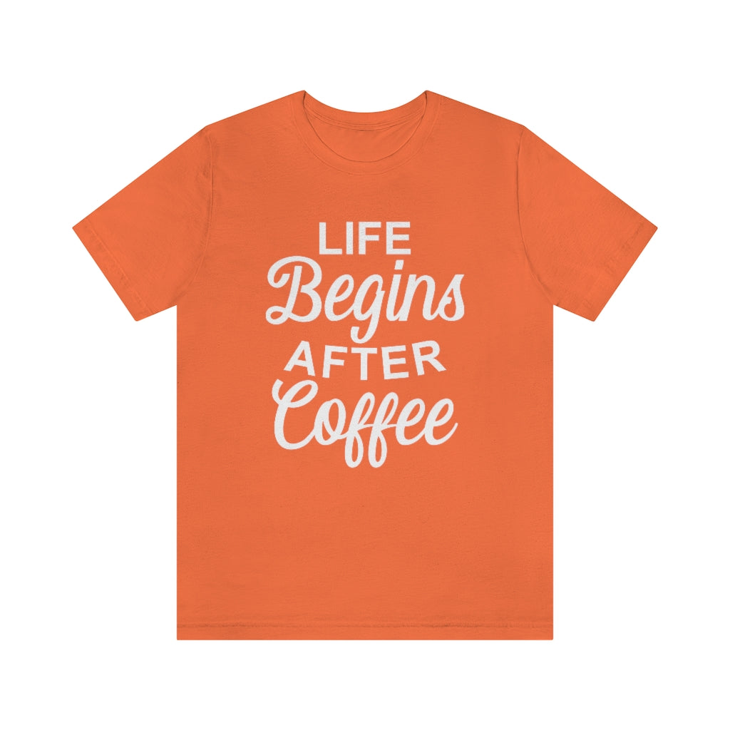 Life Begins After Coffee Funny Graphic T-Shirt