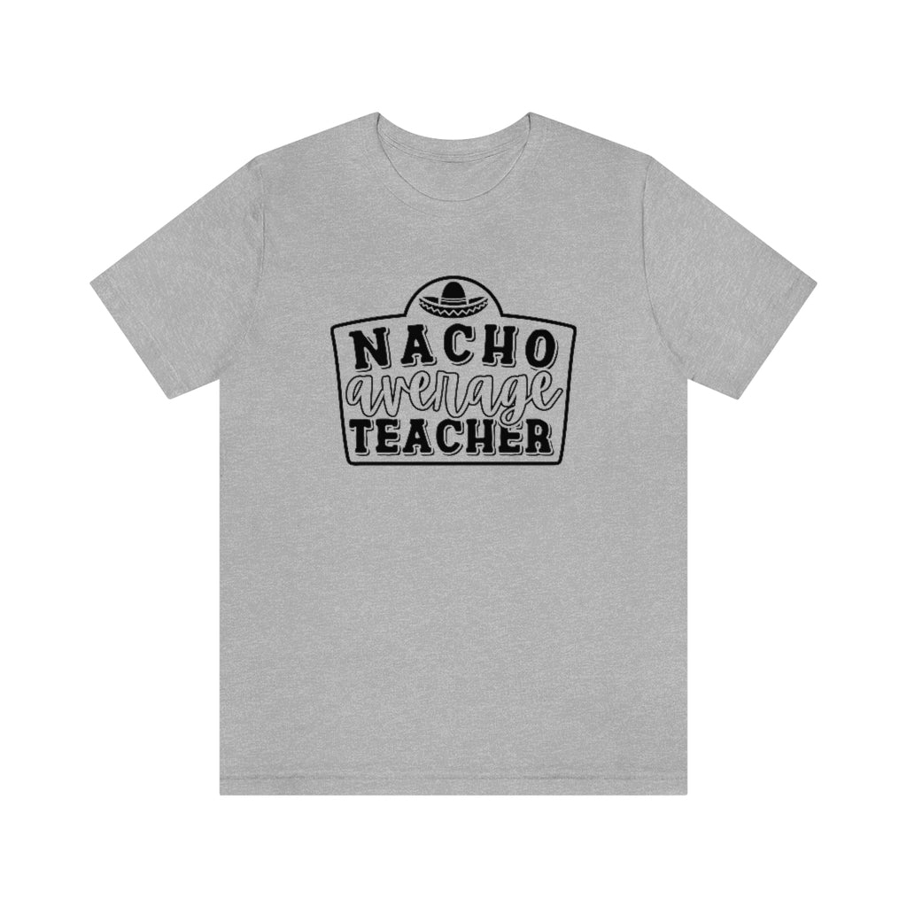 Nacho Average Teacher Funny Teacher Cinco De Mayo Graphic T-Shirt