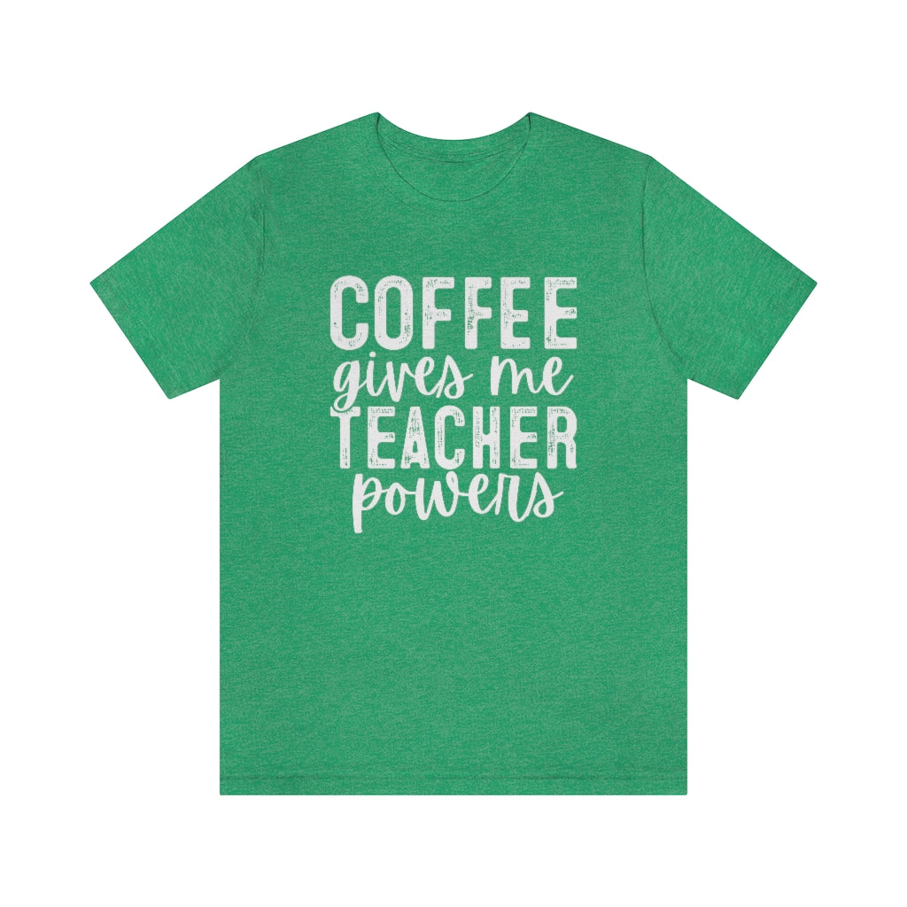 Coffee Gives Me Teacher Powers Graphic T-Shirt