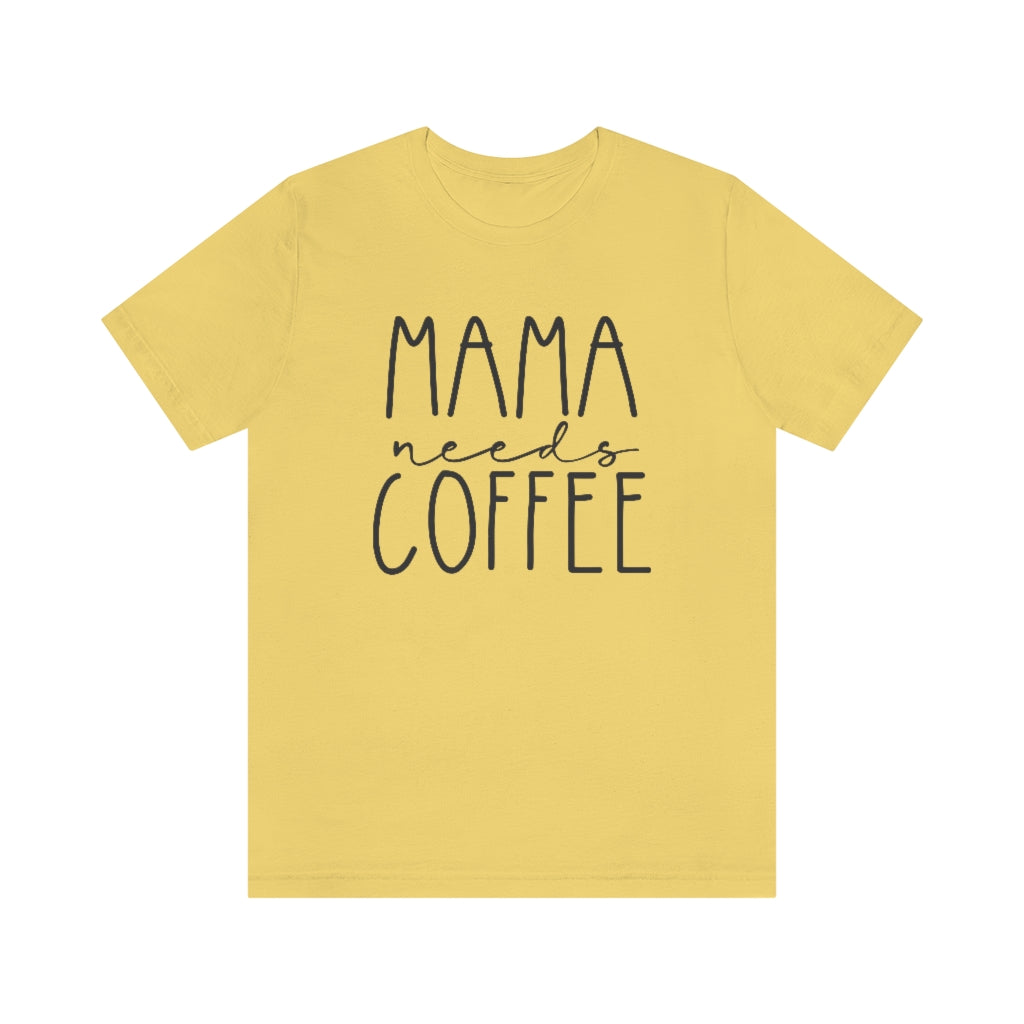 Mama Needs Coffee Mom Graphic T-Shirt