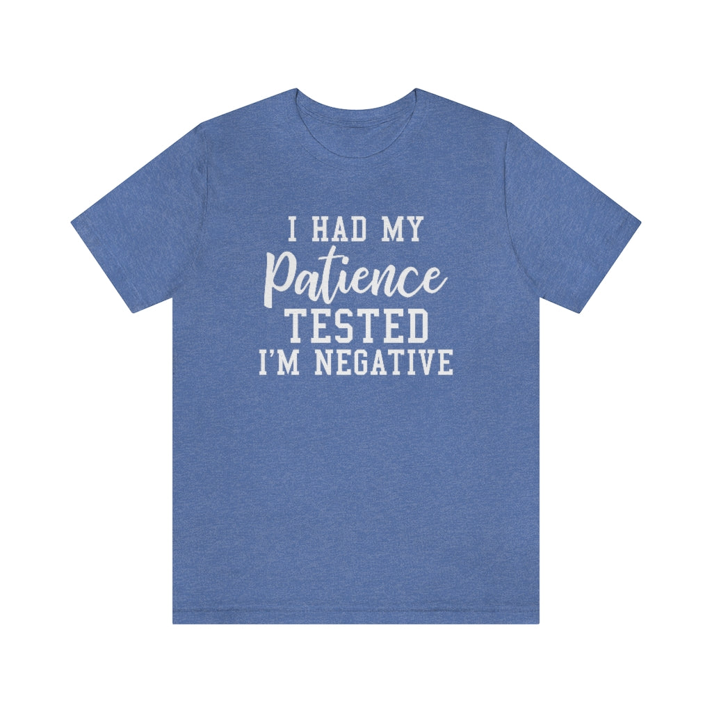 I Had My Patience Tested I'm Negative Funny Graphic T-Shirt
