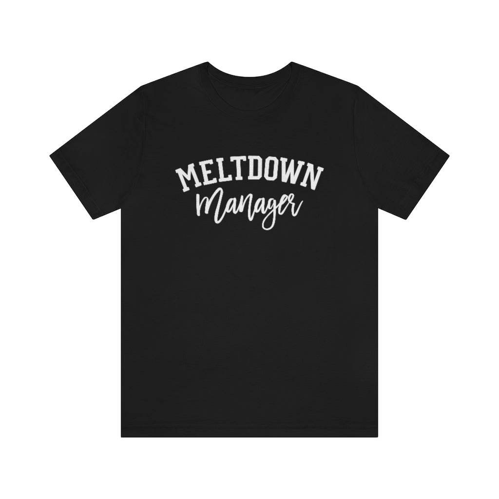 Meltdown Manager Funny Mom Graphic T-Shirt