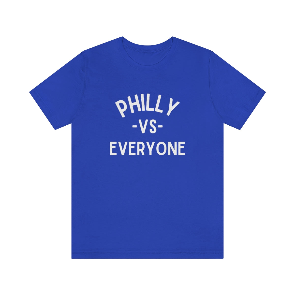 Philly Vs Everyone Shirt | Phillies Eagles Flyers Sixers Shirt | Funny Philadelphia Sports Graphic T-Shirt