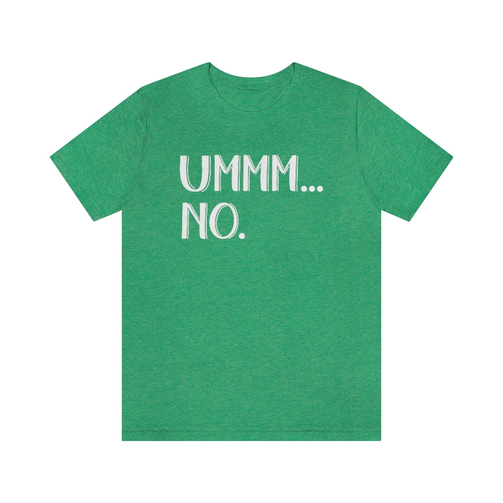 Ummm No Funny Ladies Sarcastic Graphic T-Shirt