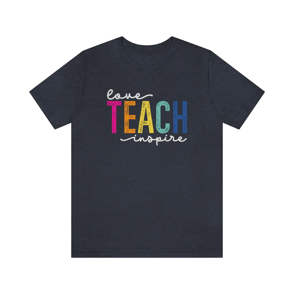 Love Teach Inspire Tee | Graphic T-Shirt for Teachers