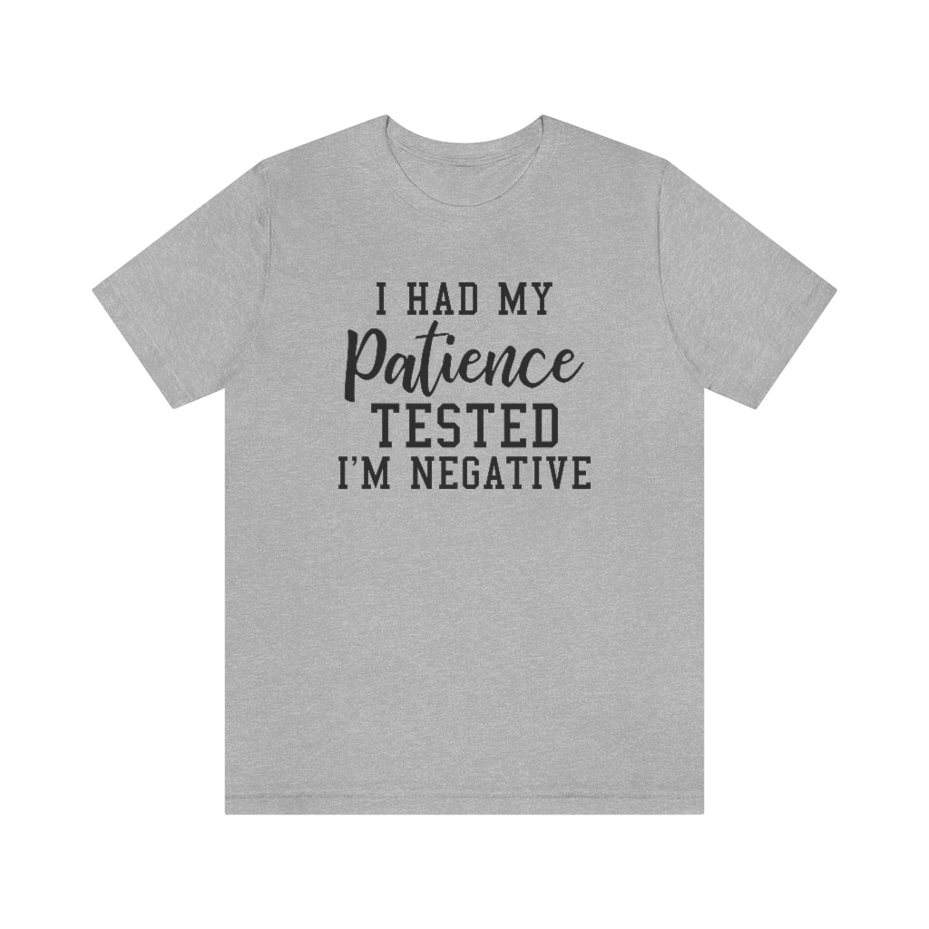 I Had My Patience Tested I'm Negative Funny Graphic T-Shirt