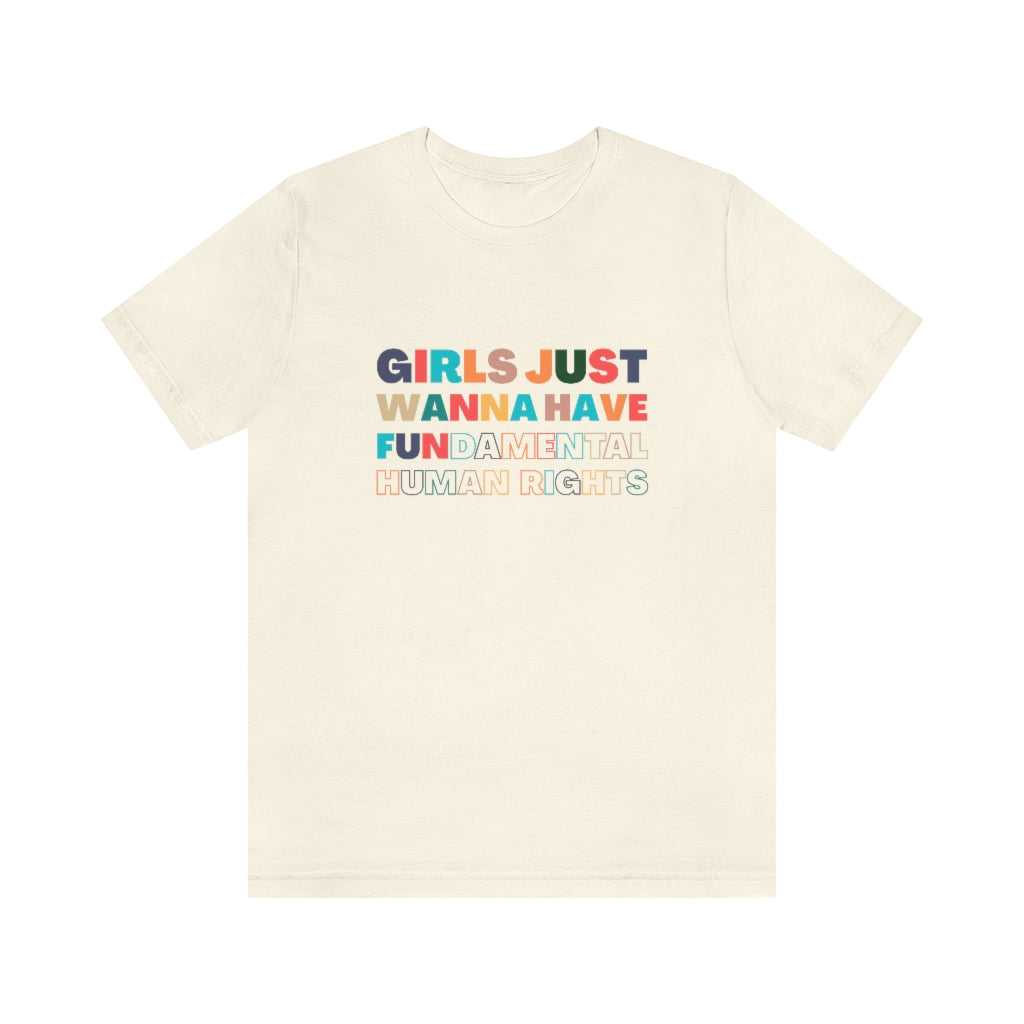 Girls Just Wanna Have Fun Fundamental Human Rights Shirt | Pastel Colors | Unisex Super Soft Premium Graphic T-Shirt