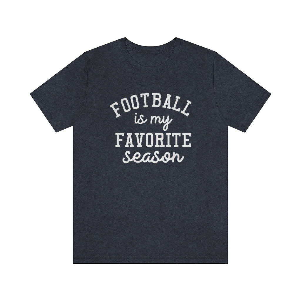 Football is My Favorite Season Shirt | Unisex Super Soft Premium Graphic T-Shirt