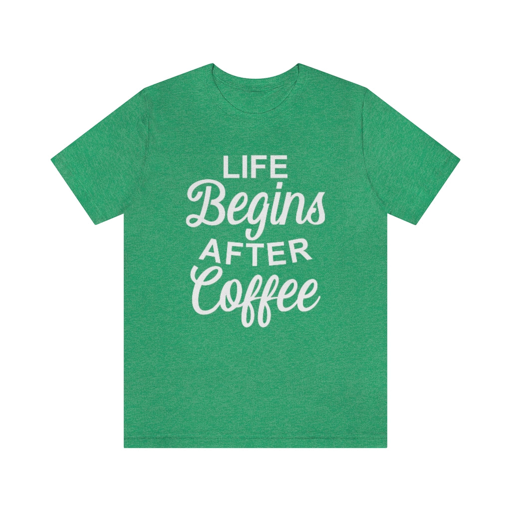 Life Begins After Coffee Funny Graphic T-Shirt