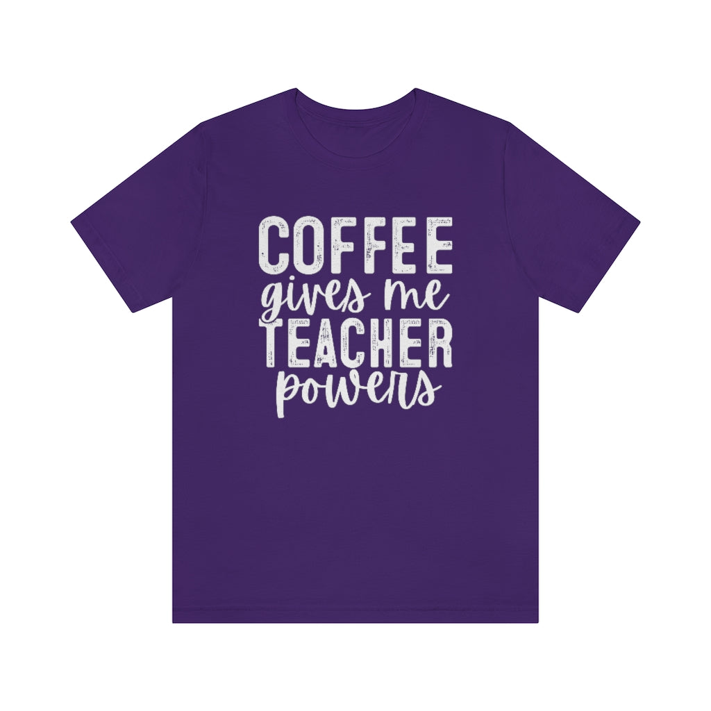 Coffee Gives Me Teacher Powers Graphic T-Shirt