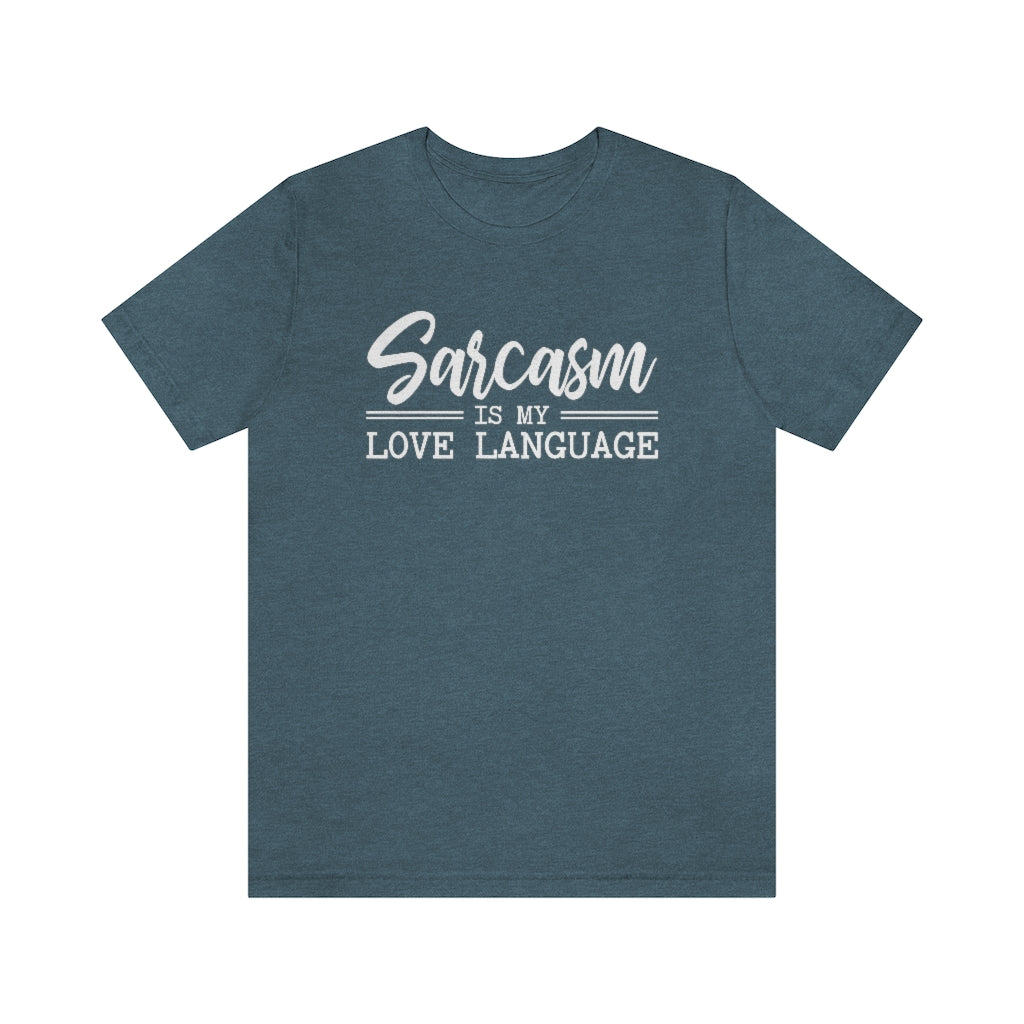 Sarcasm Is My Love Language Funny Graphic T-Shirt