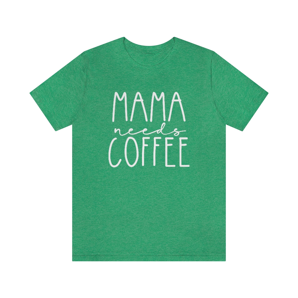 Mama Needs Coffee Mom Graphic T-Shirt