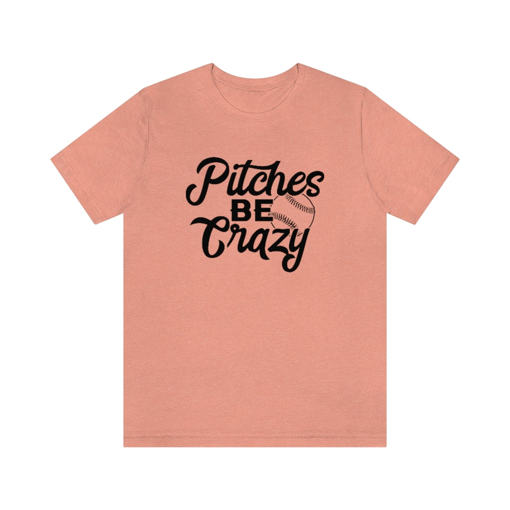 Pitches Be Crazy Baseball & Softball Graphic T-Shirt