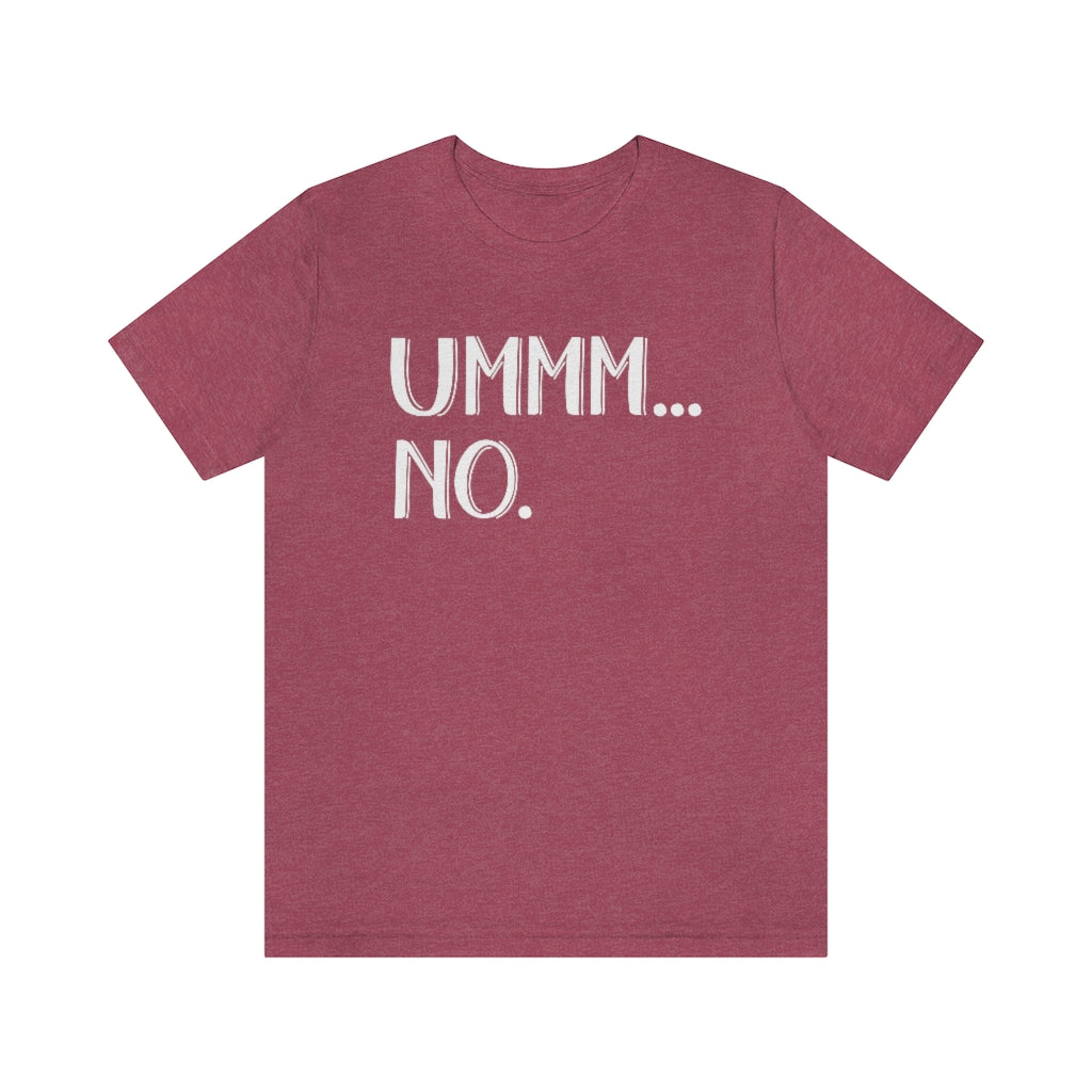 Ummm No Funny Ladies Sarcastic Graphic T-Shirt