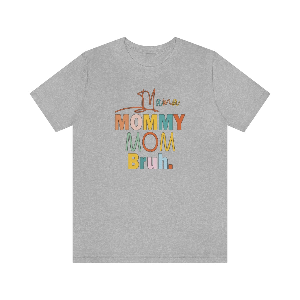 Mama Mommy Mom Bruh | Funny Mom Life Graphic Tee