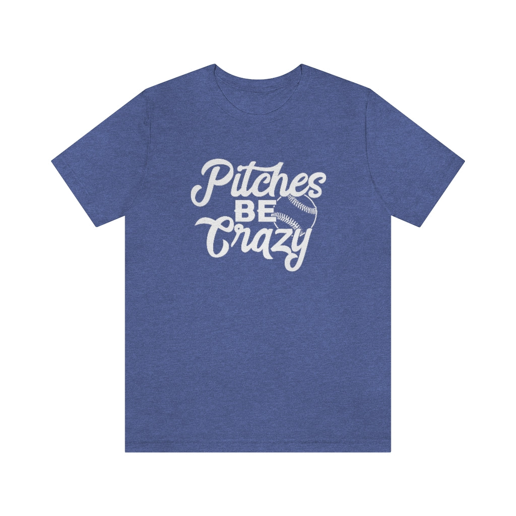 Pitches Be Crazy Baseball & Softball Graphic T-Shirt