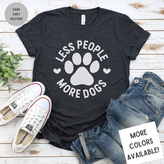 Less People More Dogs | Dog Lover Tee | Unisex Super Soft Premium Graphic T-Shirt