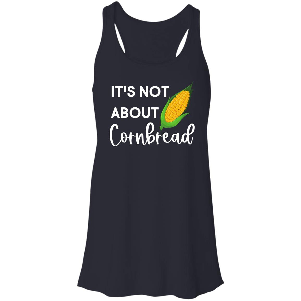 It's Not About Cornbread Tank | DMB Tank Top | Bella Flowy Tank