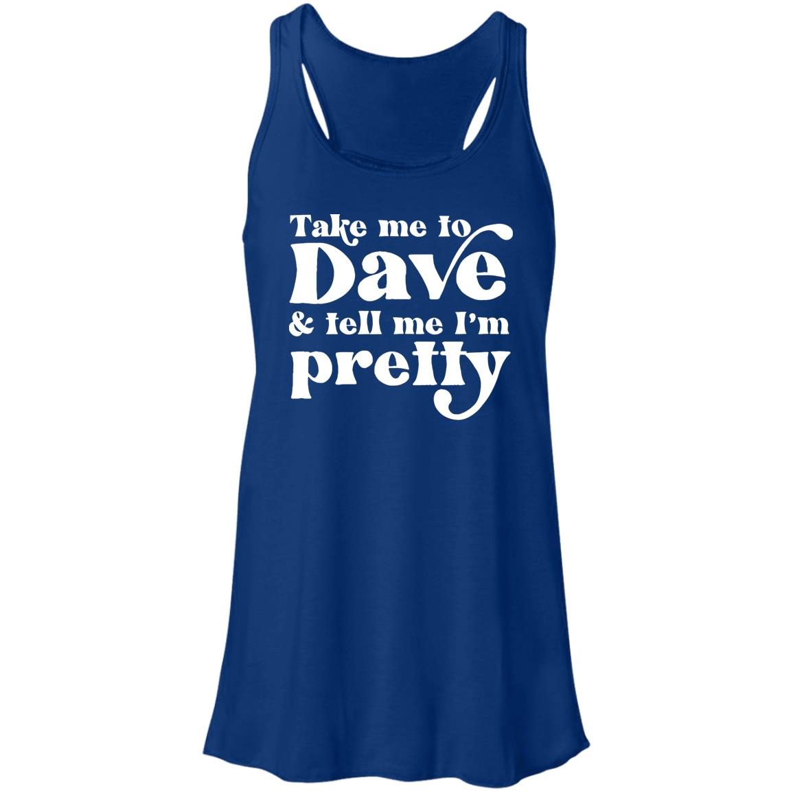 Take Me To Dave and Tell Me I'm Pretty Flowy Tank Top | DMB Tour Merch