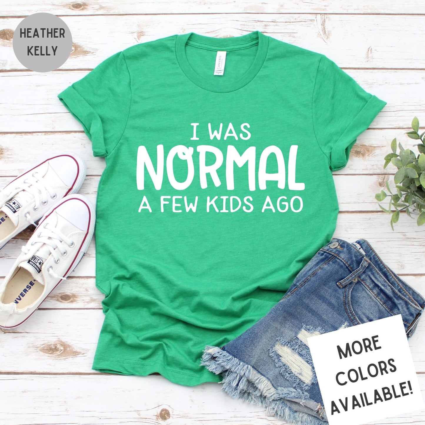 I Was Normal A Few Kids Ago Funny Mom Graphic T-Shirt