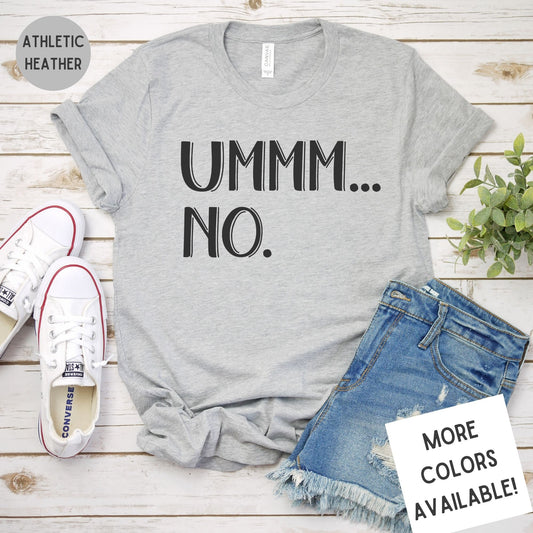 Ummm No Funny Ladies Sarcastic Graphic T-Shirt