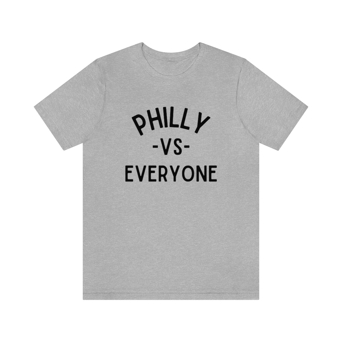 Philly Vs Everyone Shirt | Phillies Eagles Flyers Sixers Shirt | Funny Philadelphia Sports Graphic T-Shirt