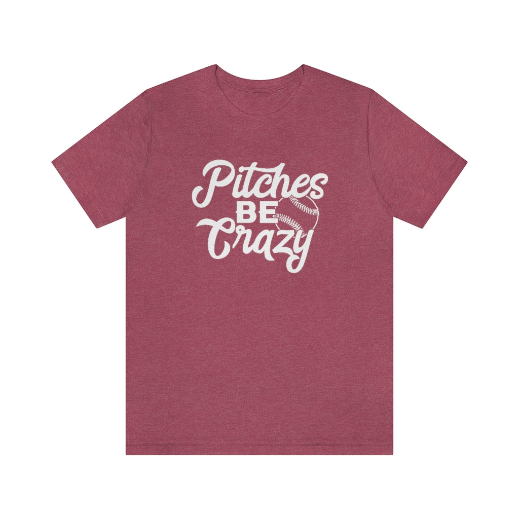 Pitches Be Crazy Baseball & Softball Graphic T-Shirt