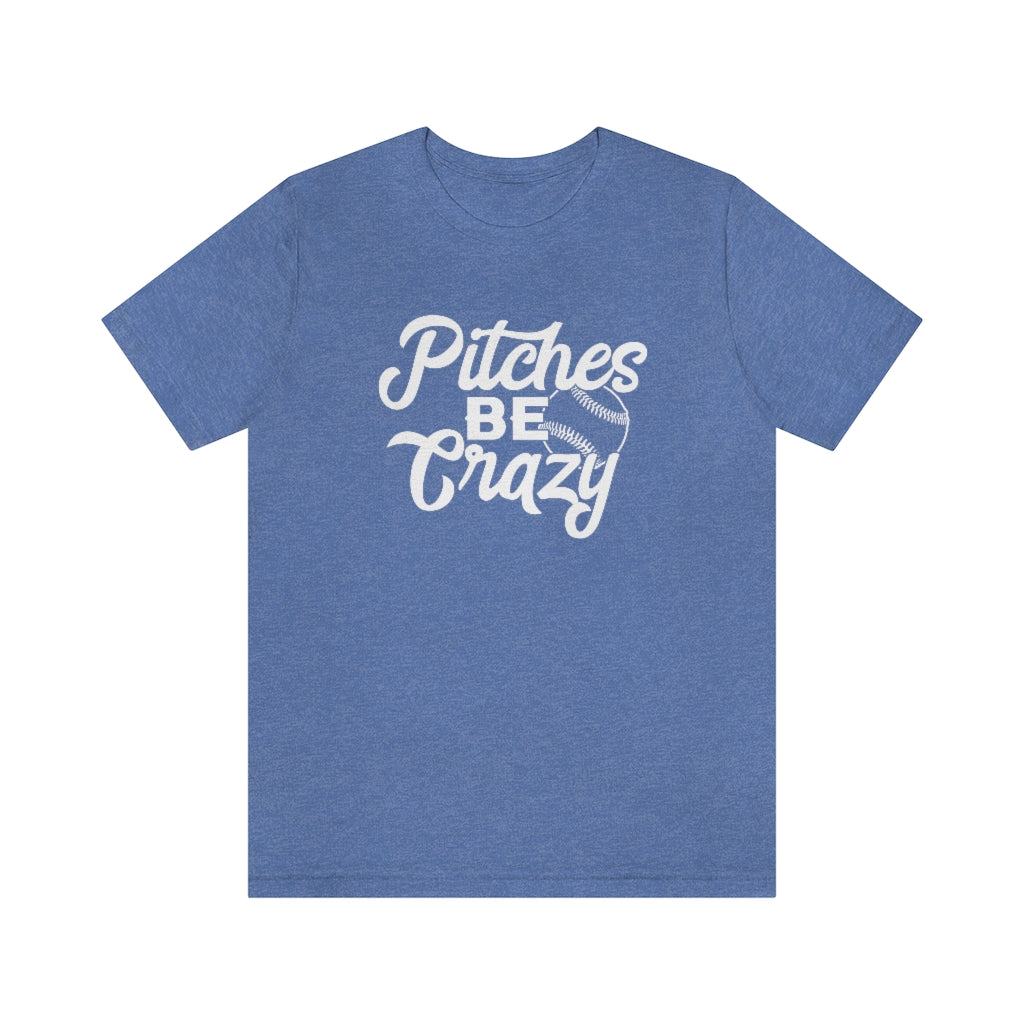 Pitches Be Crazy Baseball & Softball Graphic T-Shirt