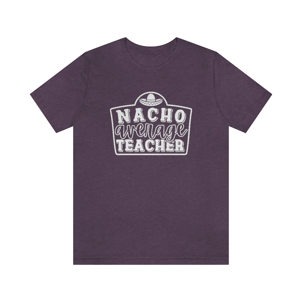 Nacho Average Teacher Funny Teacher Cinco De Mayo Graphic T-Shirt
