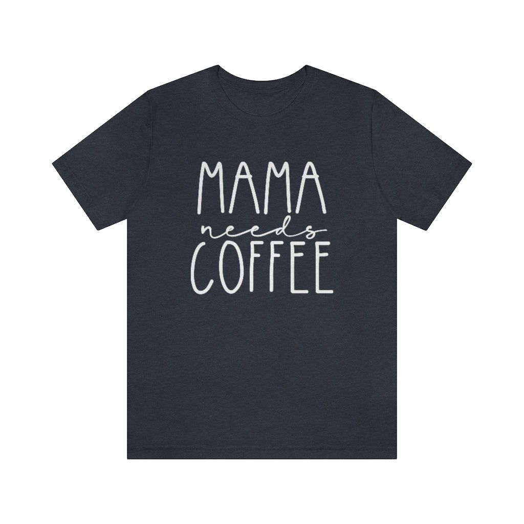 Mama Needs Coffee Mom Graphic T-Shirt