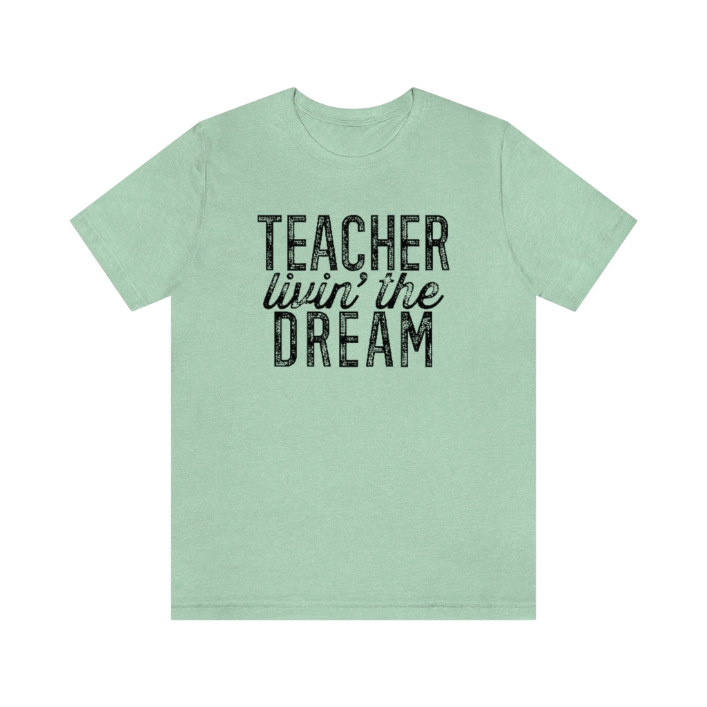 Teacher Livin' The Dream Graphic T-Shirt