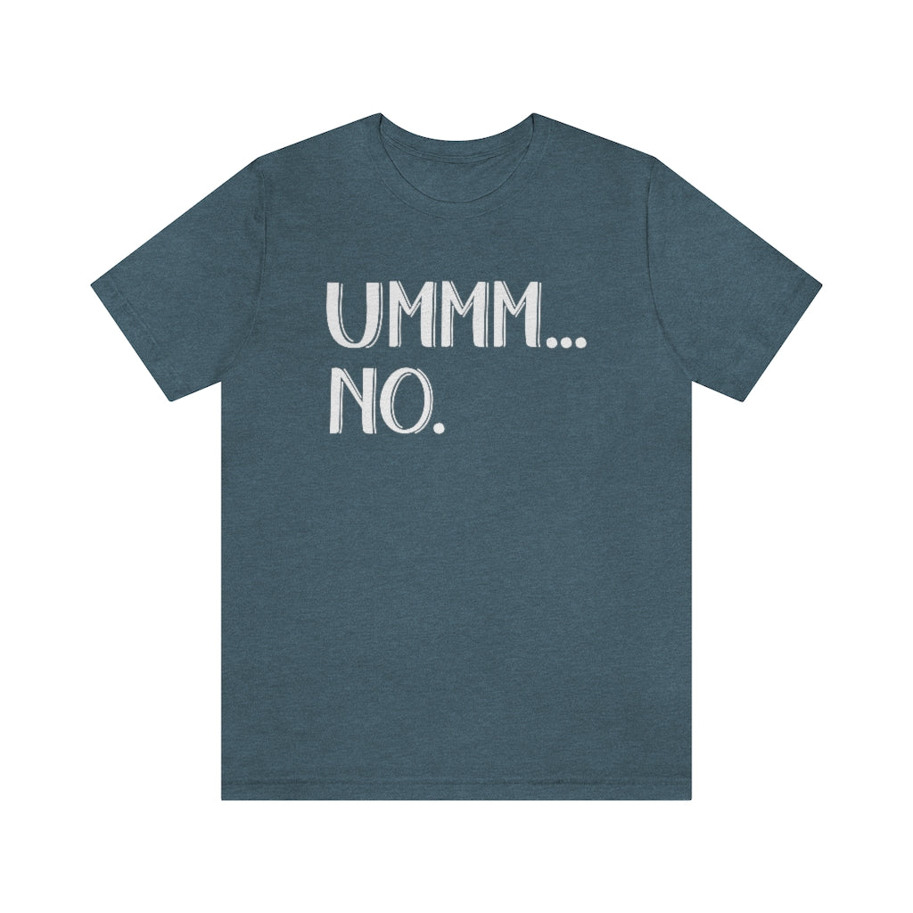 Ummm No Funny Ladies Sarcastic Graphic T-Shirt