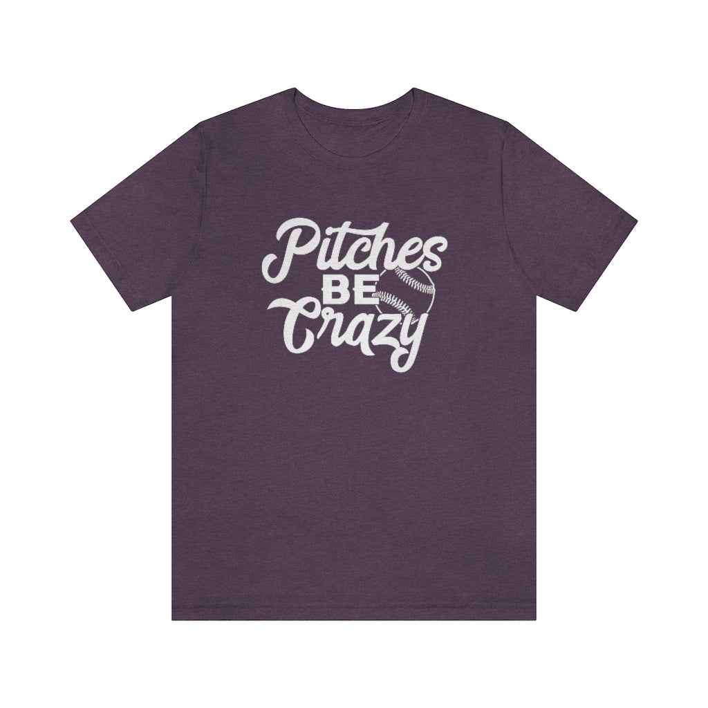 Pitches Be Crazy Baseball & Softball Graphic T-Shirt