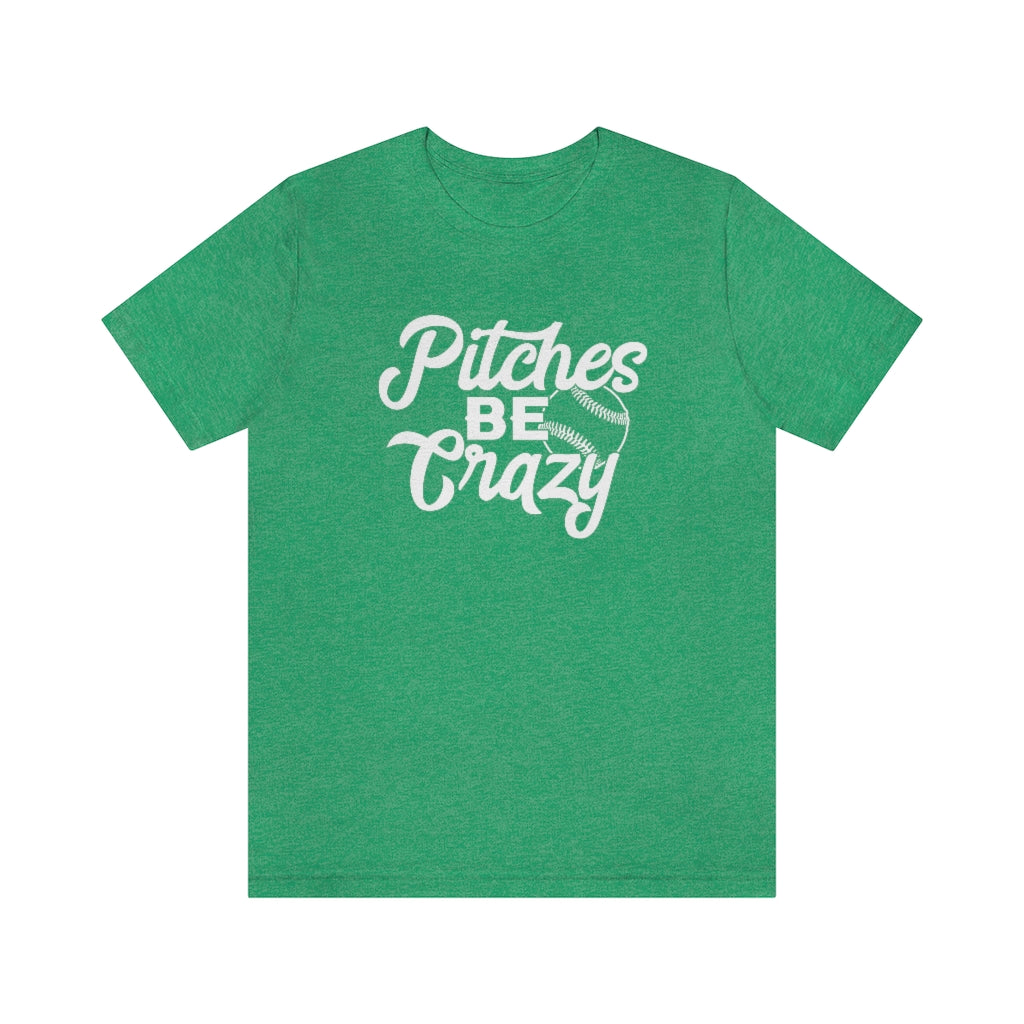 Pitches Be Crazy Baseball & Softball Graphic T-Shirt