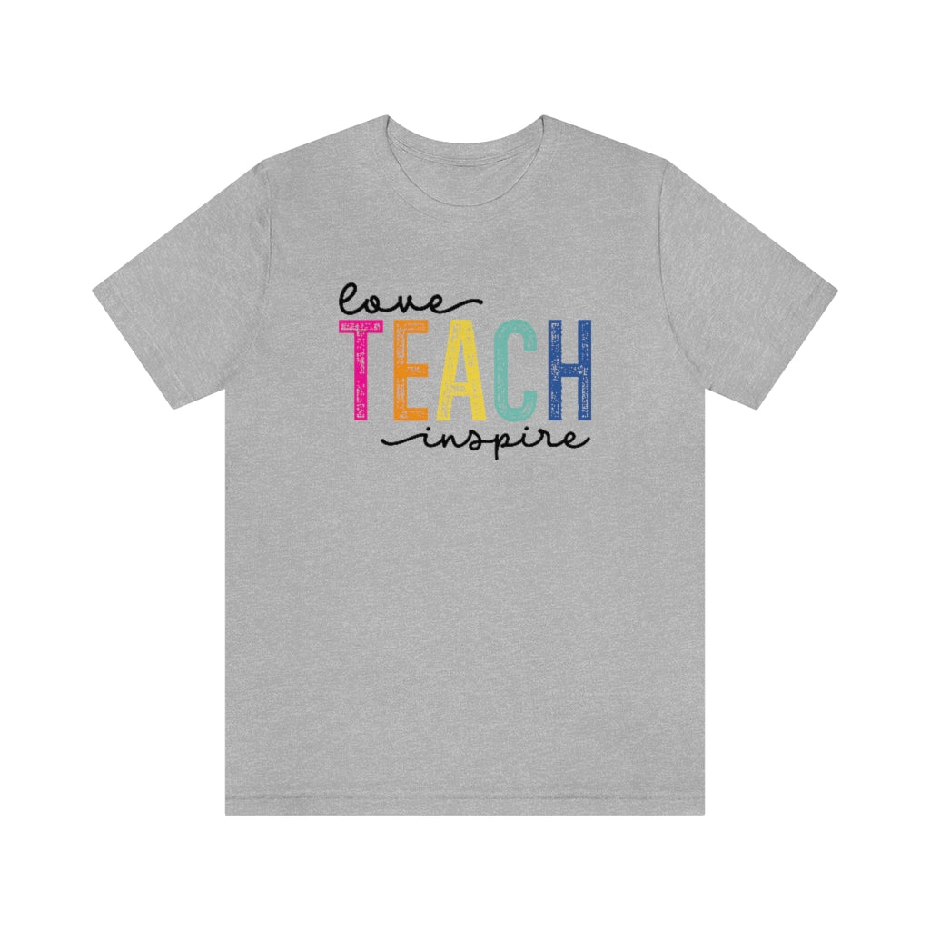 Love Teach Inspire Tee | Graphic T-Shirt for Teachers